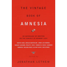 The Vintage Book of Amnesia: An Anthology of Writing on the Subject of Memory Loss
