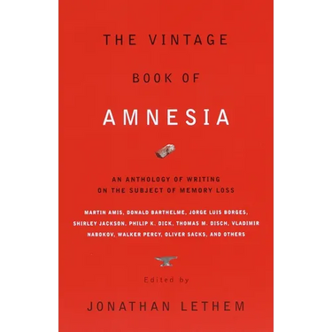 The Vintage Book of Amnesia: An Anthology of Writing on the Subject of Memory Loss