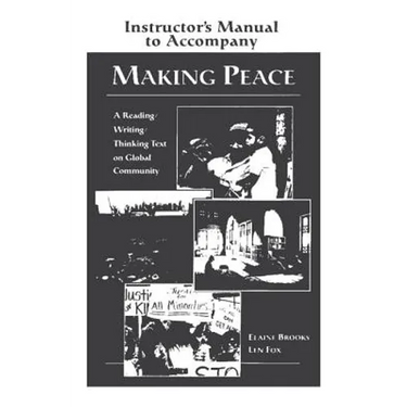 Making Peace Instructor's Manual: A Reading/Writing/Thinking Text on Global Community