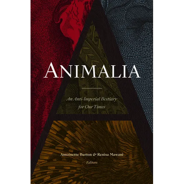 Animalia: An Anti-Imperial Bestiary for Our Times