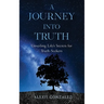 A Journey into Truth: Unveiling Life's Secrets for Truth-Seekers