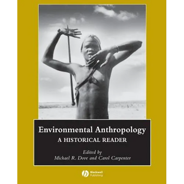 Environmental Anthropology: A Historical Reader
