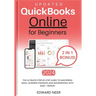 Quickbooks Online for Beginners 2024 (UPDATED): The Ultimate Step-by-Step Guide to Mastering Small Business Finances and Bookkeeping with Ease + BONUS