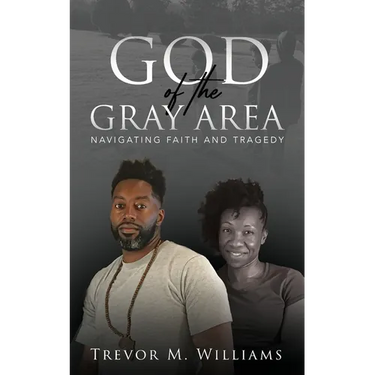 God of the Gray Area: Navigating Faith and Tragedy