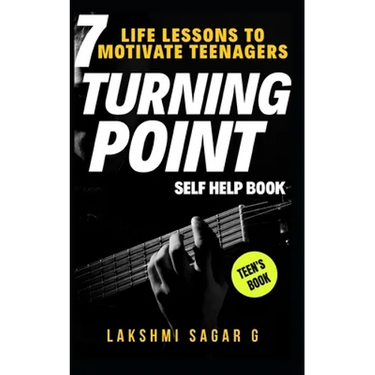 Turning Point: 7 Life Lessons to Motivate Teenagers(Self help & self help books, motivational self help, personal development, self improvement)