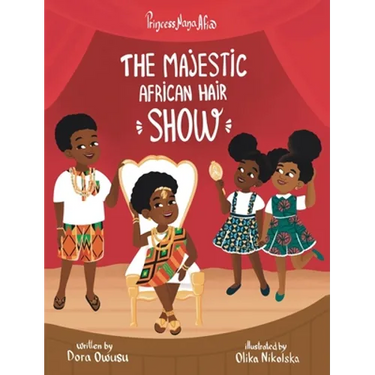 Princess Nana Afia: The Majestic African Hair Show