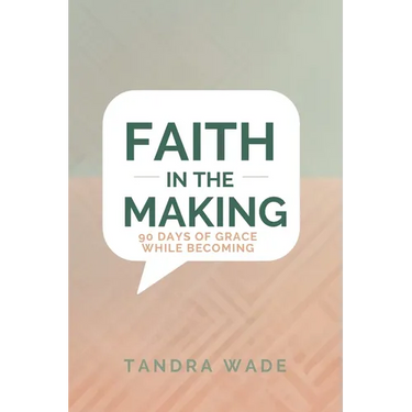 Faith In The Making: 90 days of Grace While Becoming