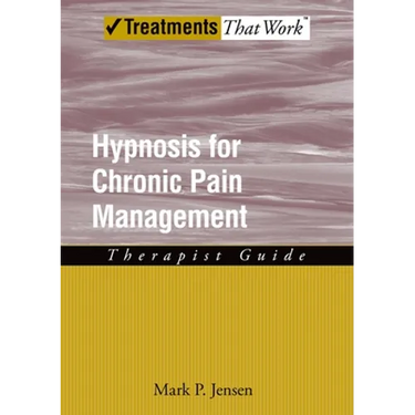 Hypnosis for Chronic Pain Management: Therapist Guide