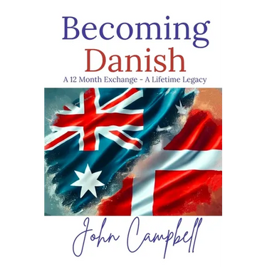 Becoming Danish: A 12 Month Exchange - A Lifetime Legacy