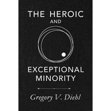 The Heroic and Exceptional Minority: A Guide to Mythological Self-Awareness and Growth