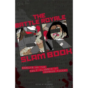 Battle Royale Slam Book: Essays on the Cult Classic by Koushun Takami