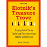 Zlotnik's Treasure Trove: Enjoyable Chess Training for Amateurs (1600-2200 Elo)