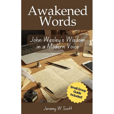Awakened Words: John Wesley's Wisdom in a Modern Voice