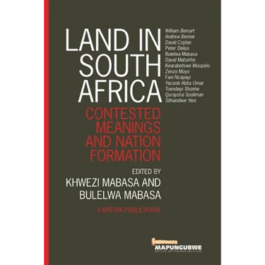 Land in South Africa: Contested Meanings and Nation Formation