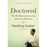 Doctored: The Disillusionment of an American Physician
