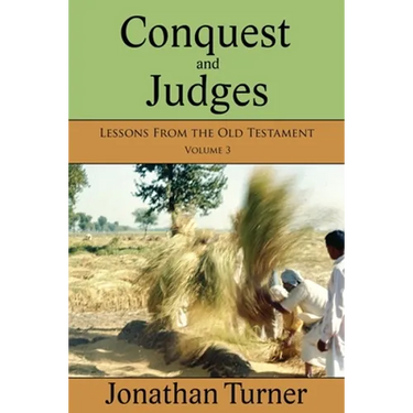 Conquest and Judges: Lessons From the Old Testament
