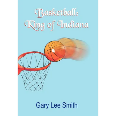 Basketball: King of Indiana