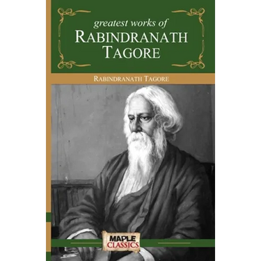 Rabindranath Tagore - Greatest Works