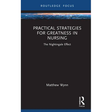 Practical Strategies for Greatness in Nursing: The Nightingale Effect