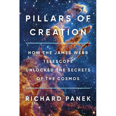 Pillars of Creation: How the James Webb Telescope Unlocked the Secrets of the Cosmos