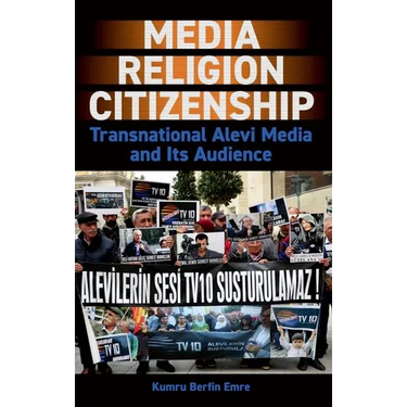 Media, Religion, Citizenship: Transnational Alevi Media and Its Audience