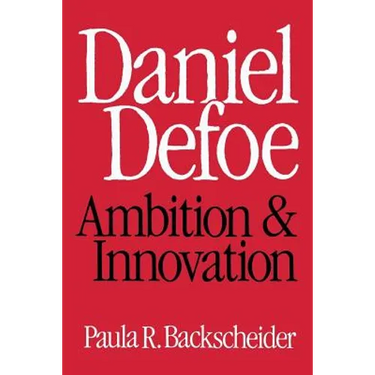 Daniel Defoe: Ambition and Innovation