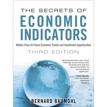 The Secrets of Economic Indicators: Hidden Clues to Future Economic Trends and Investment Opportunities
