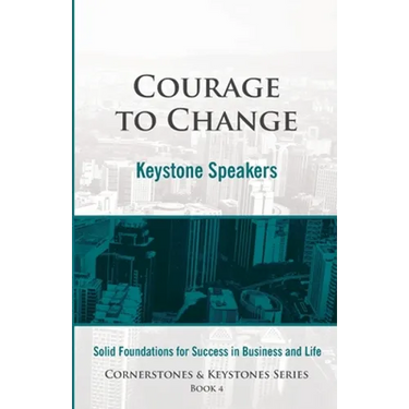 Courage to Change: Cornerstones and Keystones Series Book 4