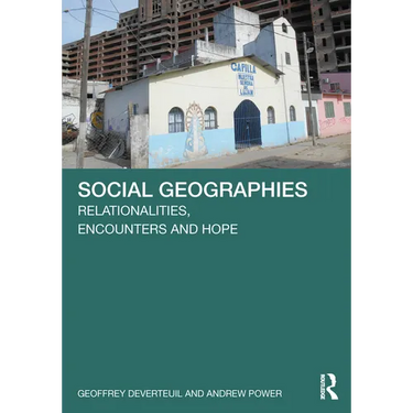 Social Geographies: Relationalities, Encounters and Hope