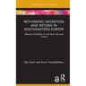 Rethinking Migration and Return in Southeastern Europe: Albanian Mobilities to and from Italy and Greece