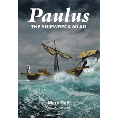 Paulus: The Shipwreck AD 60: Second Edition