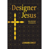 Designer Jesus: The Lifestory of a Disciple