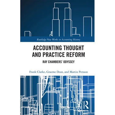 Accounting Thought and Practice Reform: Ray Chambers' Odyssey