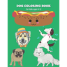 Dog Coloring Book for children ages 8-12: Engaging and Entertaining activity for kids. Drawing skill developing activity. Funny and story-based Dog ar