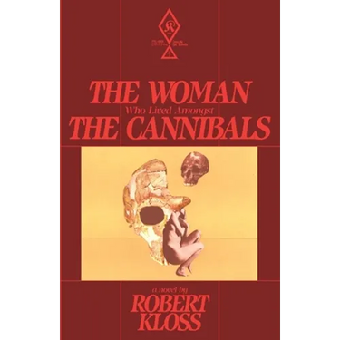 The Woman Who Lived Amongst The Cannibals