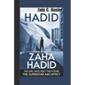 Zaha Hadid: The Girl Who Built The Future The Superstar Architect