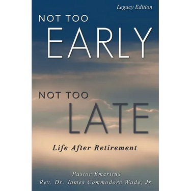 Not Too Early, Not Too Late: Life After Retirement