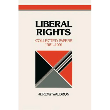 Liberal Rights: Collected Papers, 1981-1991