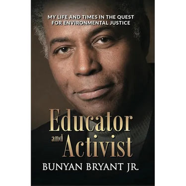 Educator and Activist: My Life and Times in the Quest for Environmental Justice