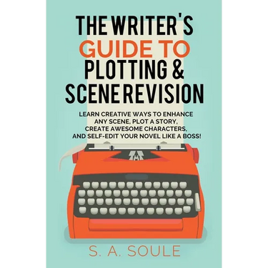 The Writer's Guide to Plotting and Scene Revision