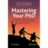 Mastering Your PhD: Survival and Success in the Doctoral Years and Beyond
