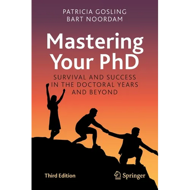 Mastering Your PhD: Survival and Success in the Doctoral Years and Beyond
