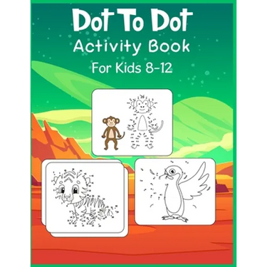 Dot to Dot Activity Book For Kids 8-12: Connect the dot Puzzles for Learning