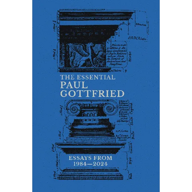 The Essential Paul Gottfried, Essays from 1984-2024
