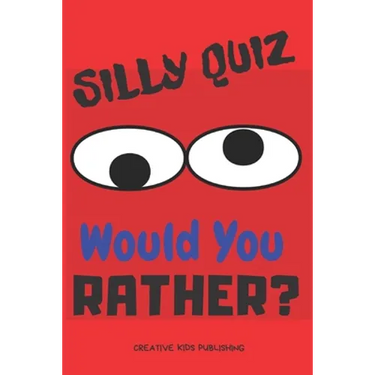 Silly Quiz Would You Rather: Game Book For Kids & Children & Parents & Boys & Girls & Teens And Family (100 pages 6x9)