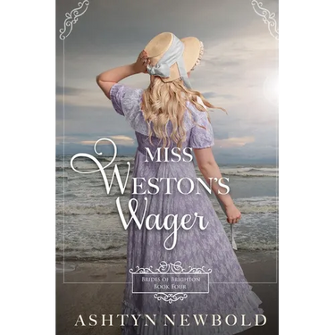 Miss Weston's Wager: A Regency Romance (Brides of Brighton Book 4)