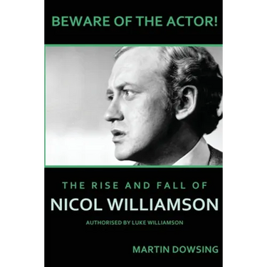 Beware of the Actor! The Rise and Fall of Nicol Williamson