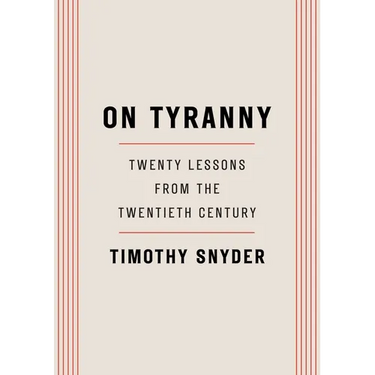 On Tyranny: Twenty Lessons from the Twentieth Century