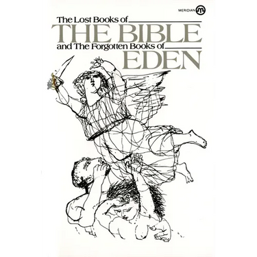 The Lost Books of the Bible and the Forgotten Books of Eden