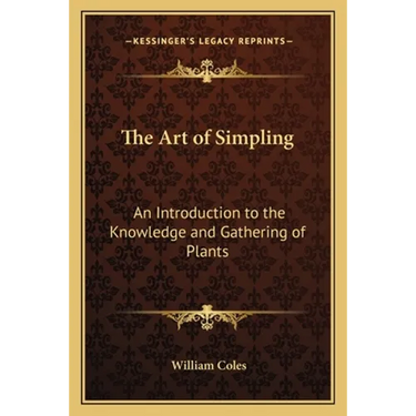 The Art of Simpling: An Introduction to the Knowledge and Gathering of Plants